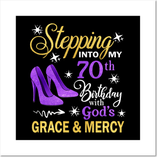 Stepping Into My 70th Birthday With God's Grace & Mercy Bday Posters and Art